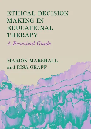 Ethical Decision Making in Educational Therapy: A Practical Guide