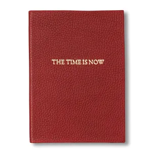 "The Time is Now" Leather Journal
