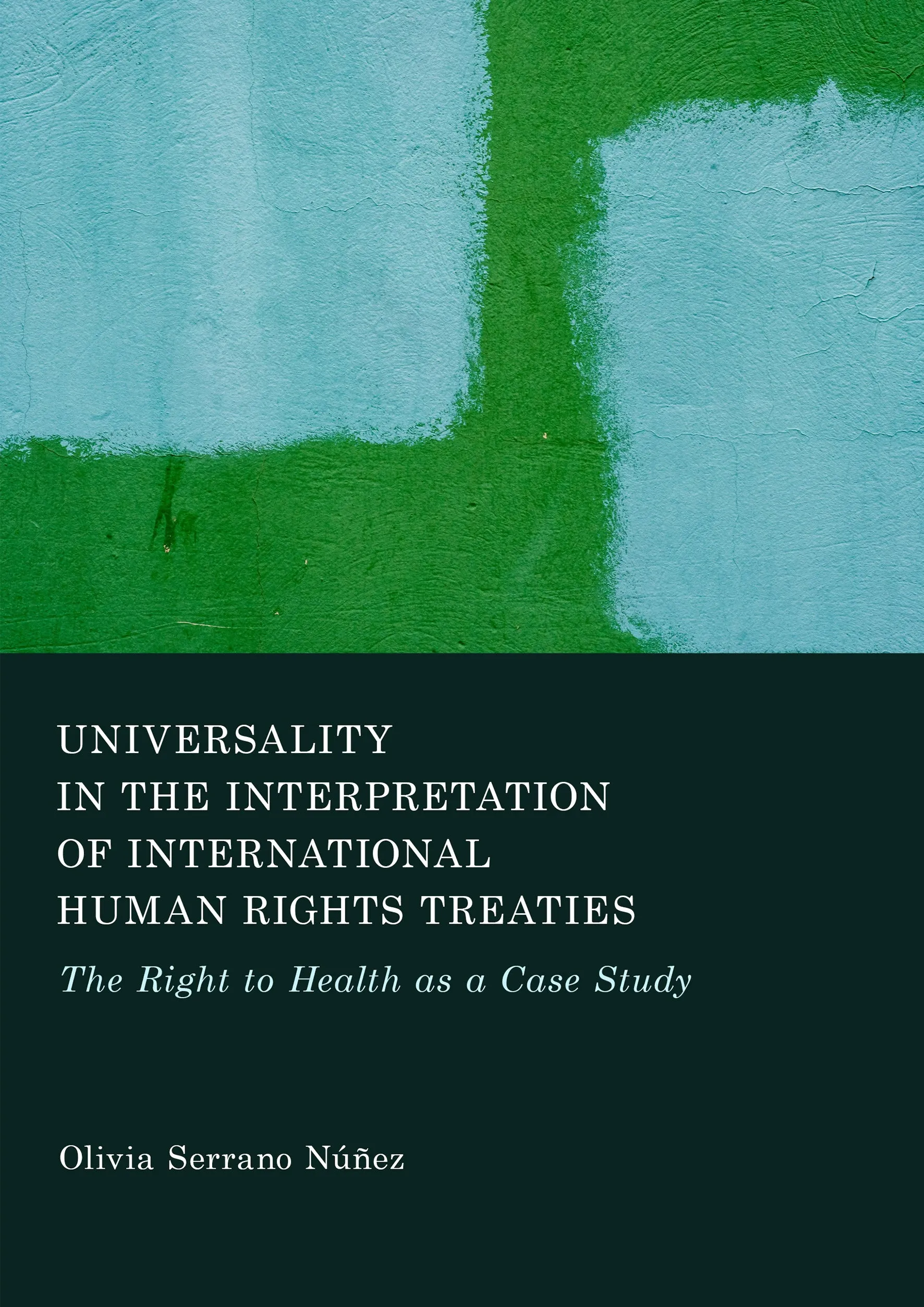 Universality in the Interpretation of International Human Rights Treaties: The Right to Health as a Case Study